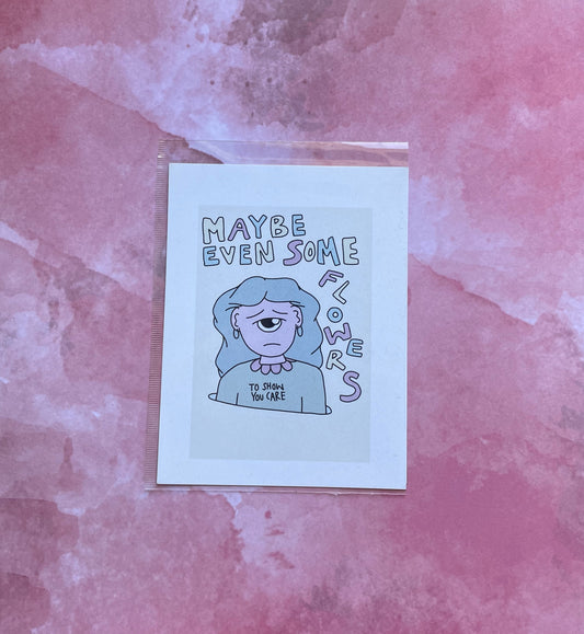 The Unhappiest Yet | Maybe Even Some Flowers Print